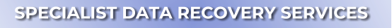 SPECIALIST DATA RECOVERY SERVICES