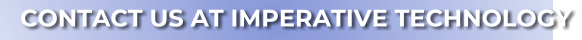 CONTACT US AT IMPERATIVE TECHNOLOGY